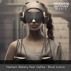 Blind Justice - Single by Hesham Watany & Dahlia album reviews, ratings, credits