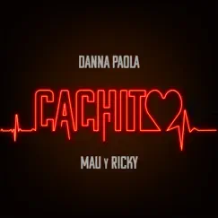 Cachito - Single by Danna Paola & Mau y Ricky album reviews, ratings, credits