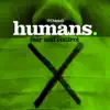 Humans album lyrics, reviews, download