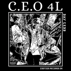 Say Less by C.E.O 4L album reviews, ratings, credits