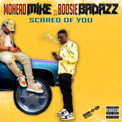 I'm Scared of You - Single by MoHead Mike & Boosie Badazz album reviews, ratings, credits