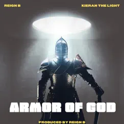 Armor of God (feat. Kieran the Light) - Single by Reign B album reviews, ratings, credits