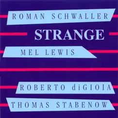 Strange (Live) - Single by Roman Schwaller, Mel Lewis, Roberto di Gioia & Thomas Stabenow album reviews, ratings, credits