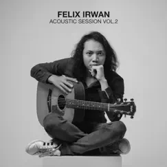 Acoustic Session, Vol. 2 (Cover Version) by Felix Irwan album reviews, ratings, credits