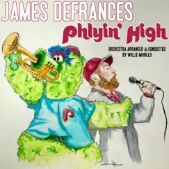 Phlyin' High (Philadelphia Phillies Championship Song) - Single by James DeFrances album reviews, ratings, credits
