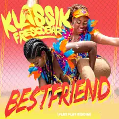 Best Friend (Play Play Riddim) - Single by Klassik Frescobar album reviews, ratings, credits