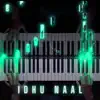 Idhu Naal (Piano Version) - Single album lyrics, reviews, download
