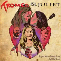 Tromeo & Juliet (Original Motion Picture Score) by Willie Wisely album reviews, ratings, credits