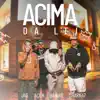 Acima da Lei (feat. Danike & Mindhunters) - Single album lyrics, reviews, download