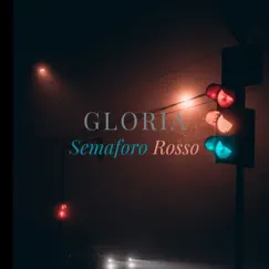 Semaforo rosso - Single by Gloria album reviews, ratings, credits