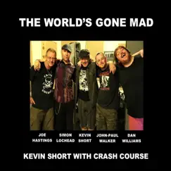 The World's Gone Mad (Yah Yah Boo) - Single by Kevin Short with Crash Course album reviews, ratings, credits