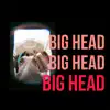 big head - Single (feat. Yakuza Moon, Eldric Laron & Ronni Ngata) - Single album lyrics, reviews, download