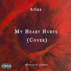 My Heart Hurts - Single by Atlus & LexNour album reviews, ratings, credits