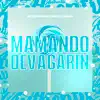 Mamando Devagarin (feat. Mc 7Belo) song lyrics