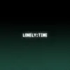 Lonely Time - Single album lyrics, reviews, download