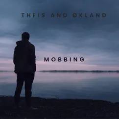 Mobbing (feat. Joakim Theis & Sten Erik Økland) - Single by Theis And Økland album reviews, ratings, credits