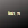 Rebellen (Pastiche/Remix/Mashup) - Single album lyrics, reviews, download