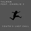 Youth's Last Call (feat. Charlie J) - Single album lyrics, reviews, download