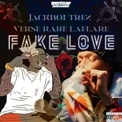 Fake Love - Single (feat. JackBoi Trez) - Single by Verse Rare La'Flare album reviews, ratings, credits