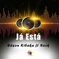 Já Está (feat. Rock) - Single by Edson Kibaka album reviews, ratings, credits