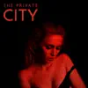The Private City: Hot and Smooth Healing Chillout, Groove Sensual Chill, Touch & Go Straight, Erotic Seductive Trance, Moments in Love, Enjoy Intimacy, Music for Sexuality album lyrics, reviews, download