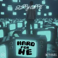 Hard For me - Single by Slippy Cappie album reviews, ratings, credits