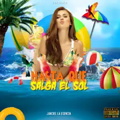 Hasta Que Salga el Sol - Single by Janciel la Esencia album reviews, ratings, credits