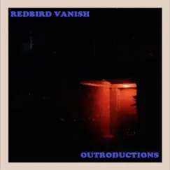 Outroductions - Single by Redbird Vanish album reviews, ratings, credits
