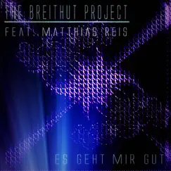 Es Geht Mir Gut (feat. Matthias Reis) by The Breithut Project album reviews, ratings, credits