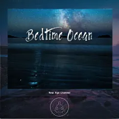 Bedtime Ocean Soft New Age Music by New Age Channel, Amazing Spa Music & Relaxing Spa Music album reviews, ratings, credits