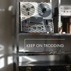 Keep On Trodding - Single by Shayne Amani album reviews, ratings, credits