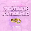 Testing Patience - Single (feat. Blavk Angel) - Single album lyrics, reviews, download
