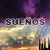 Sueños - Single album lyrics, reviews, download