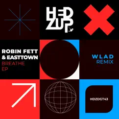 Breathe + WLAD Remix - EP by Robin Fett & Easttown album reviews, ratings, credits