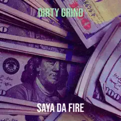 Dirty Grind by Saya Da Fire album reviews, ratings, credits