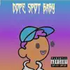 Dope spot baby (feat. ByRamsey) - Single album lyrics, reviews, download