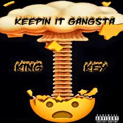 Keepin It Gangsta - Single by King Key album reviews, ratings, credits