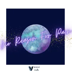 No Reason for Pain - Single by VASSI & Vish album reviews, ratings, credits