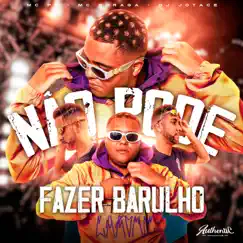 Não Pode Fazer Barulho (feat. MC Pr & MC BURAGA) - Single by DJ JOTACE album reviews, ratings, credits