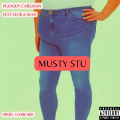 Musty Stu (feat. Sush & $ock) - Single by Playguy Carkman album reviews, ratings, credits