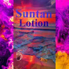 Suntan lotion (feat. Oskie) - Single by Rootbeerflo album reviews, ratings, credits