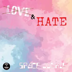 Love & Hate by Space Junkie album reviews, ratings, credits
