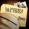 La Historia del Cholo - Single album lyrics, reviews, download