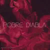 Pobre Diabla - Single album lyrics, reviews, download