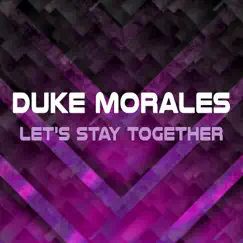 Let's Stay Together - Single by Duke Morales album reviews, ratings, credits