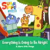 Everything is Going to Be Alright & More Kids Songs album lyrics, reviews, download