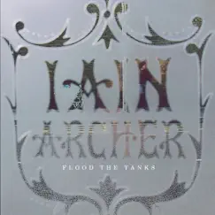 Flood the Tanks (Re-Release) by Iain Archer album reviews, ratings, credits
