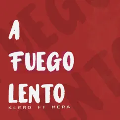 A Fuego Lento (feat. Mera) - Single by K-lero album reviews, ratings, credits
