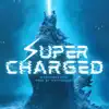 Super Charged - Single album lyrics, reviews, download