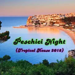 Peschici Night (Tropical House) - Single by Stefano Ercolino album reviews, ratings, credits